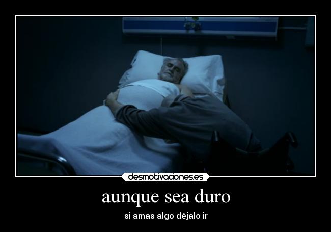 aunque sea duro -