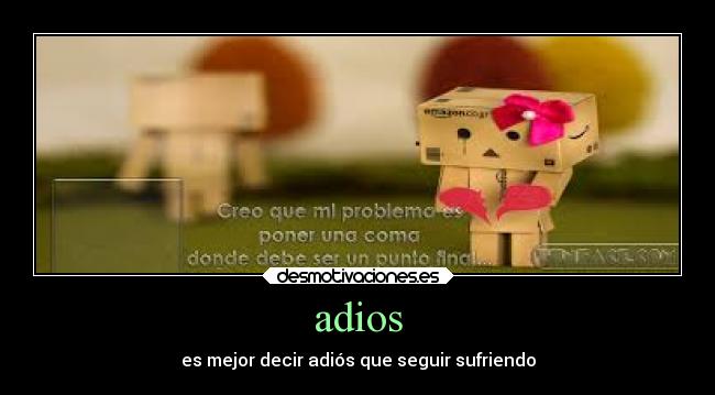 adios - es mejor decir adiós que seguir sufriendo