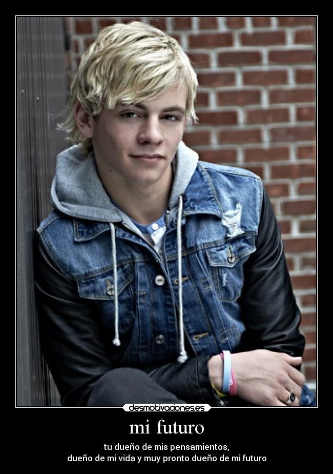 mi futuro - tu dueño de mis pensamientos,
dueño de mi vida y muy pronto dueño de mi futuro
