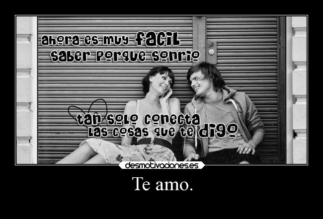 Te amo. -