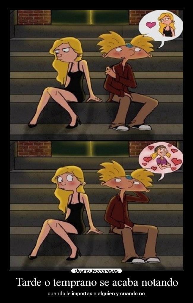 Tarde o temprano se acaba notando - 