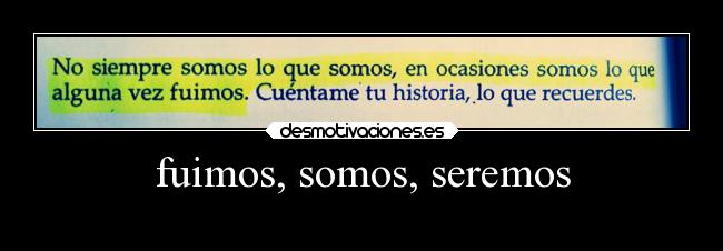 fuimos, somos, seremos - 