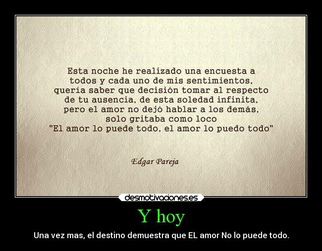 Y hoy - Una vez mas, el destino demuestra que EL amor No lo puede todo.