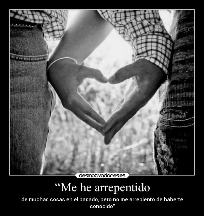 “Me he arrepentido -
