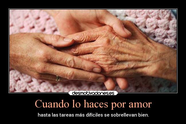 Cuando lo haces por amor -