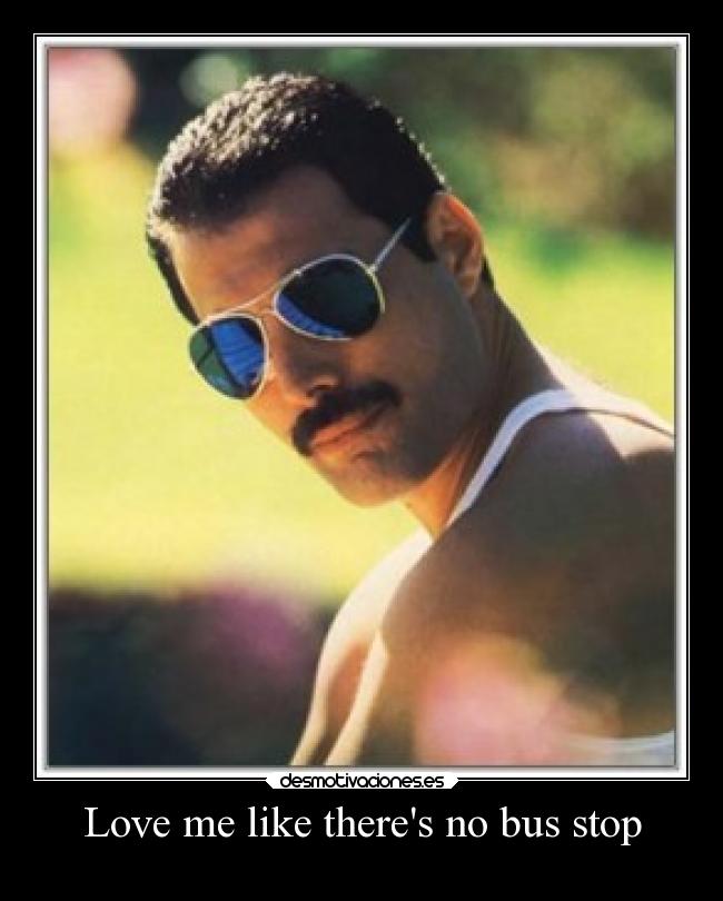 carteles amor freddie mercury desmotivaciones