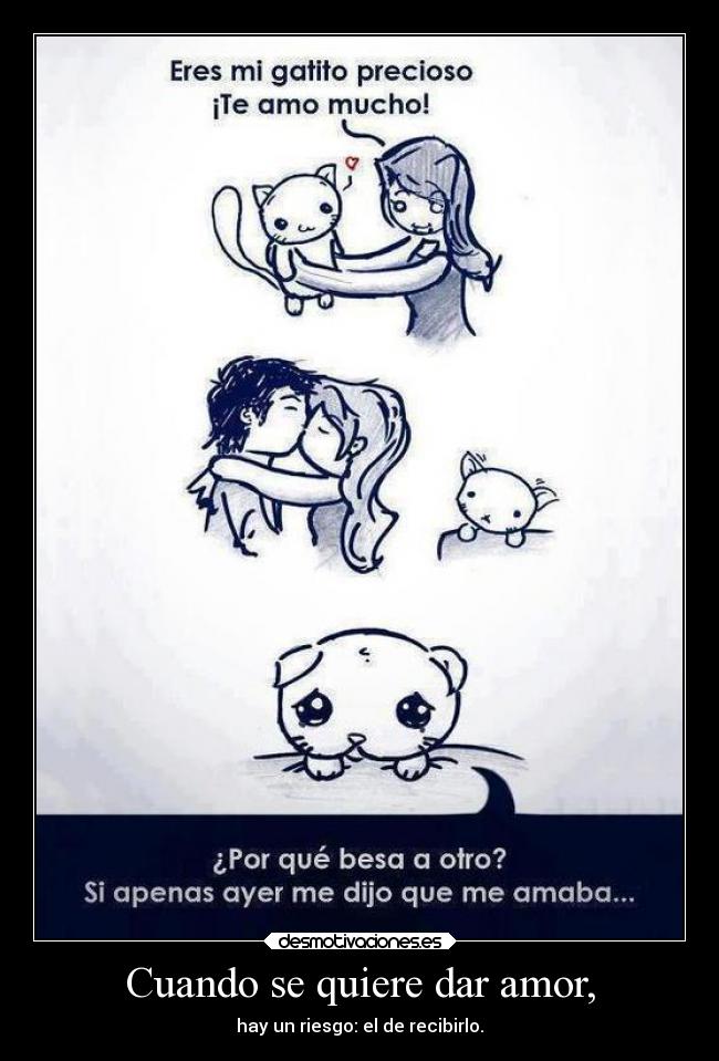 Cuando se quiere dar amor, -