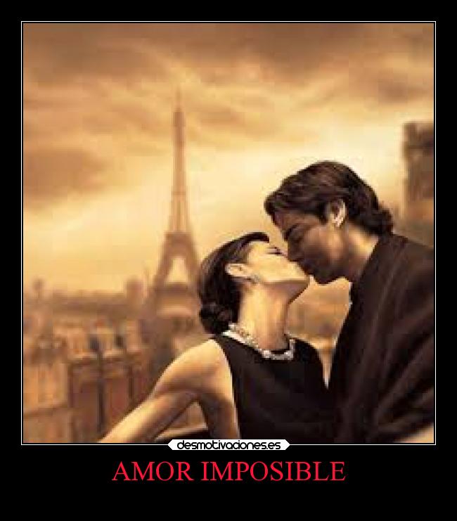 AMOR IMPOSIBLE -