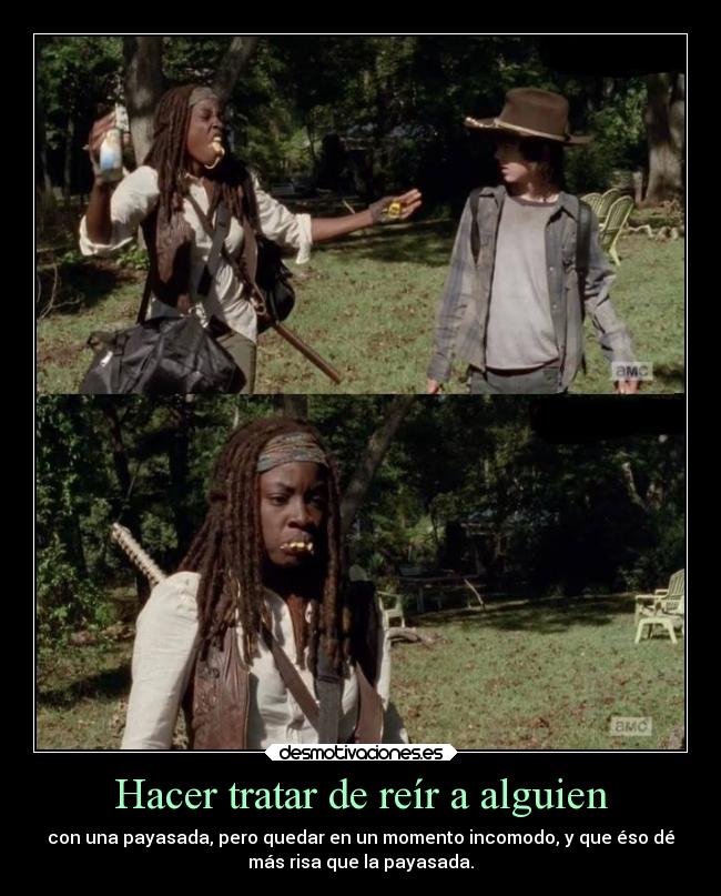 Hacer tratar de reír a alguien -