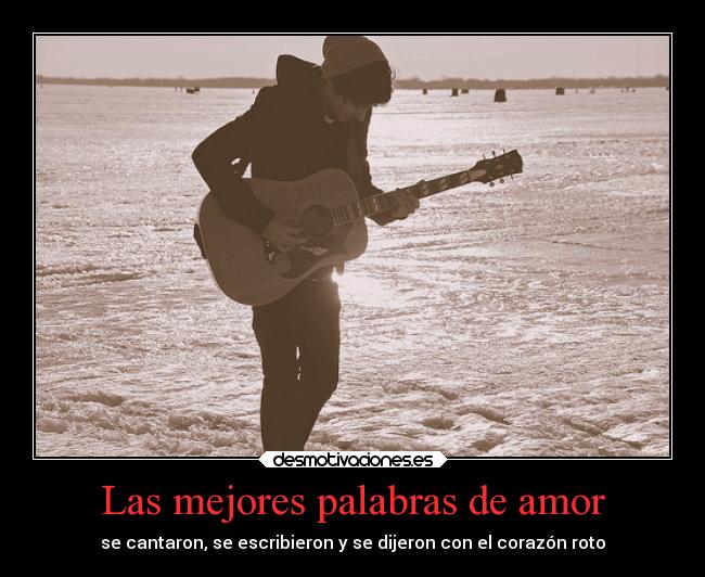 Las mejores palabras de amor - se cantaron, se escribieron y se dijeron con el corazón roto