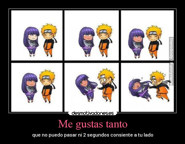 Me gustas tanto - que no puedo pasar ni 2 segundos consiente a tu lado