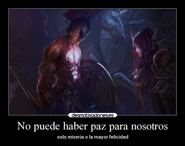 No puede haber paz para nosotros - solo miseria o la mayor felicidad