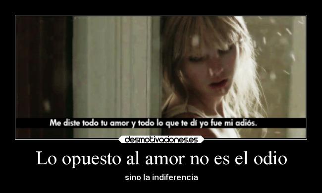 Lo opuesto al amor no es el odio -