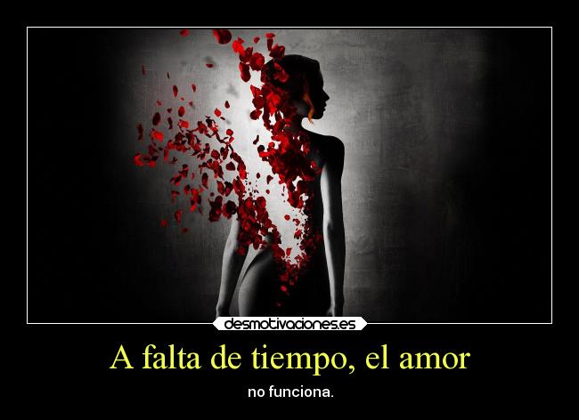 A falta de tiempo, el amor -