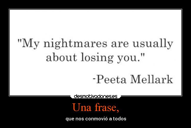 Una frase, - que nos conmovió a todos