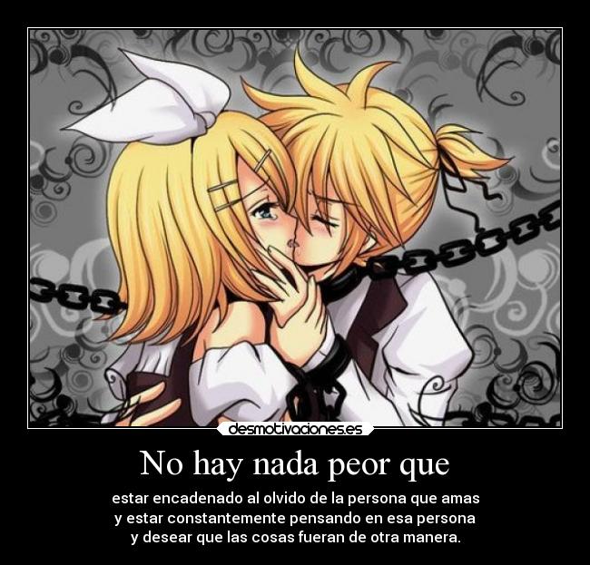 No hay nada peor que -