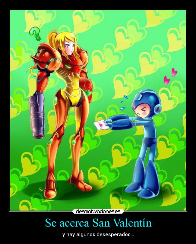 carteles amor san valentin samus megaman desesperados ejercitodemar desmotivaciones