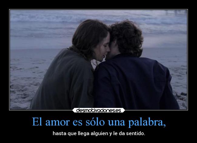 El amor es sólo una palabra, - 