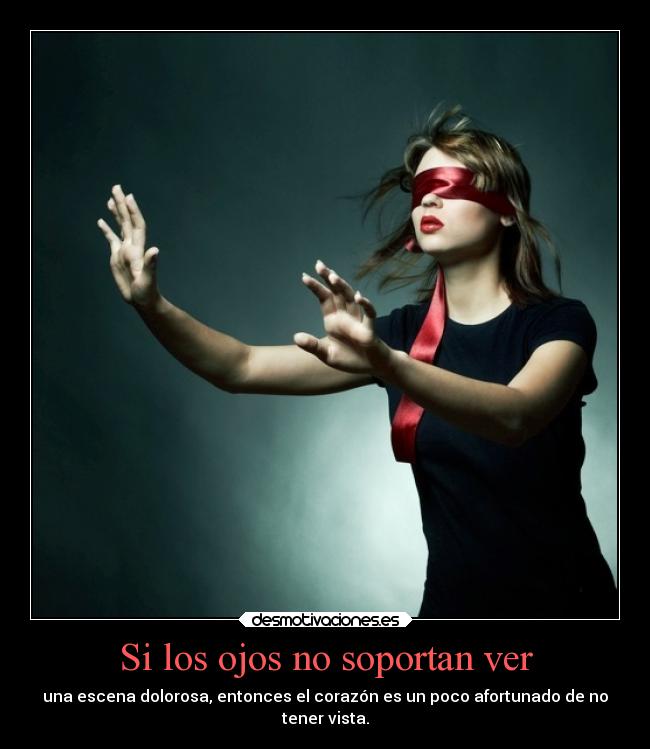 carteles amor sentimientos vida problemas desamor corazon dolor ojos desmotivaciones