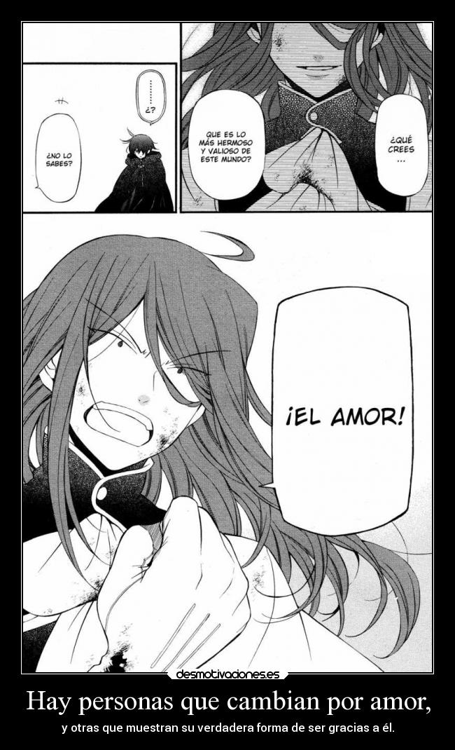 Hay personas que cambian por amor, -