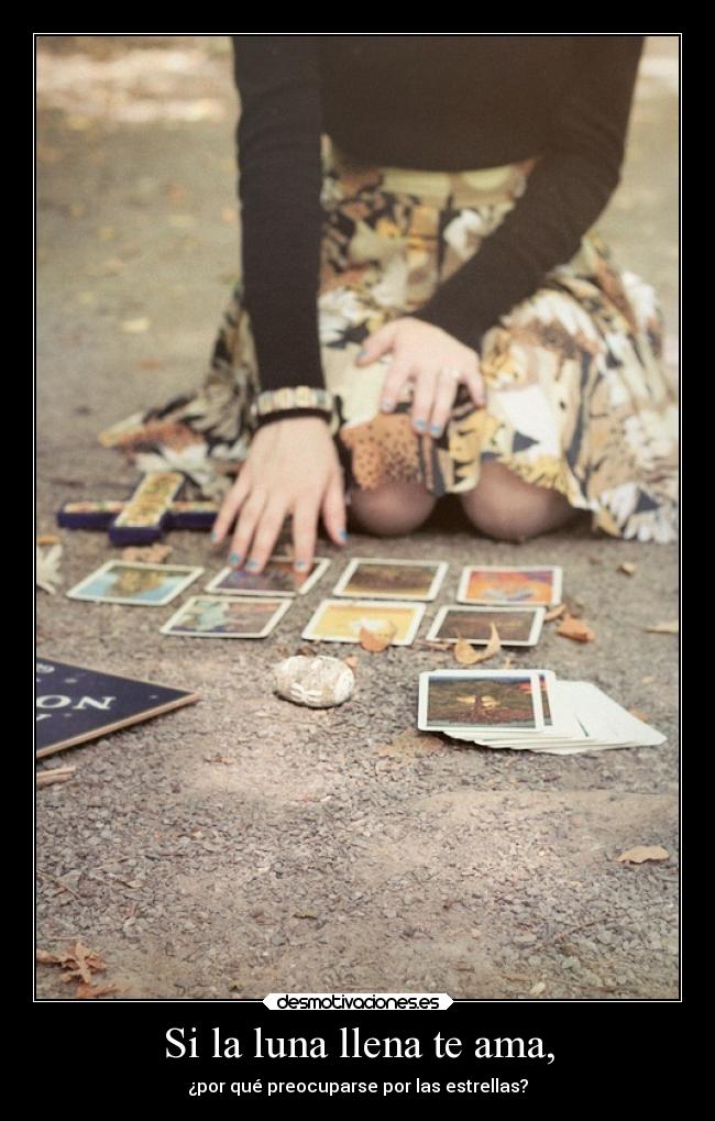 Si la luna llena te ama, -