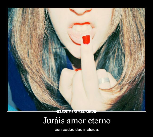 Juráis amor eterno -