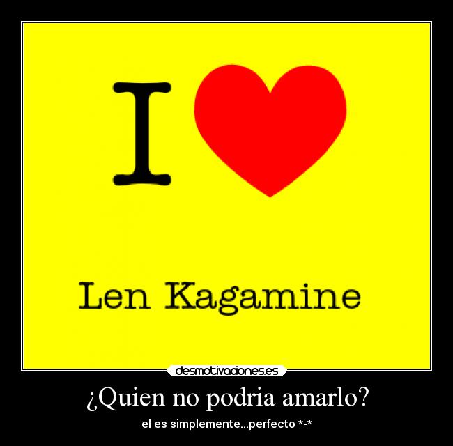 ¿Quien no podria amarlo? - el es simplemente...perfecto *-*