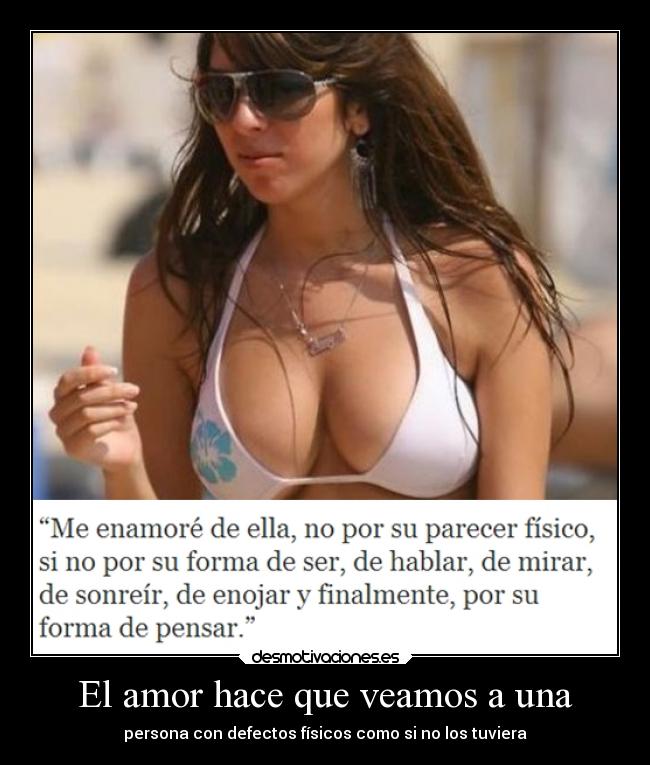 El amor hace que veamos a una - persona con defectos físicos como si no los tuviera