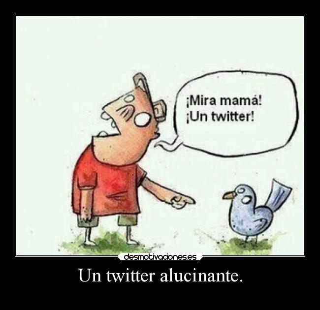 Un twitter alucinante. - 