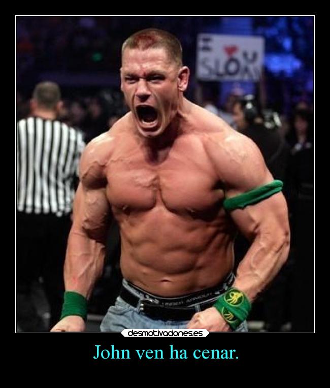carteles animales john cena ven cenar desmotivaciones
