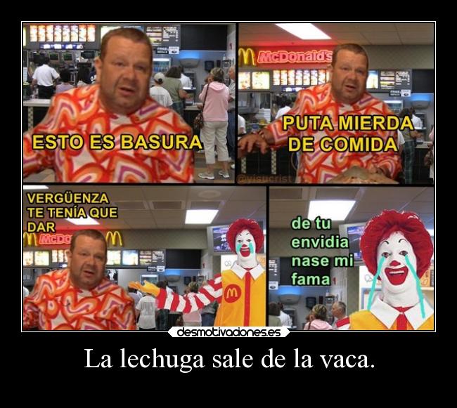 La lechuga sale de la vaca. -