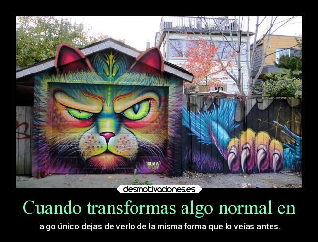 Cuando transformas algo normal en -