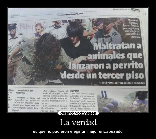 La verdad - es que no pudieron elegir un mejor encabezado.