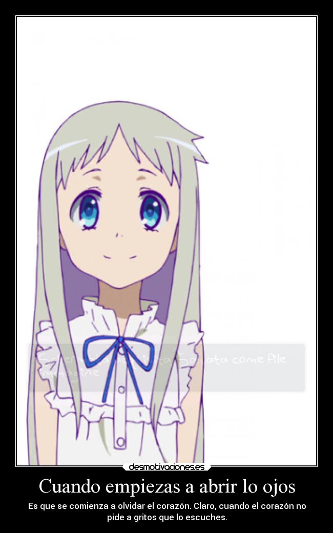 Cuando empiezas a abrir lo ojos - Es que se comienza a olvidar el corazón. Claro, cuando el corazón no
pide a gritos que lo escuches.