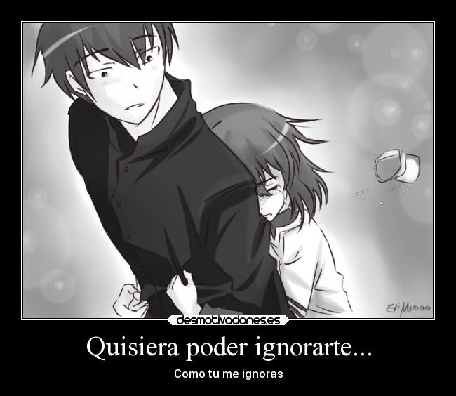 Quisiera poder ignorarte... -