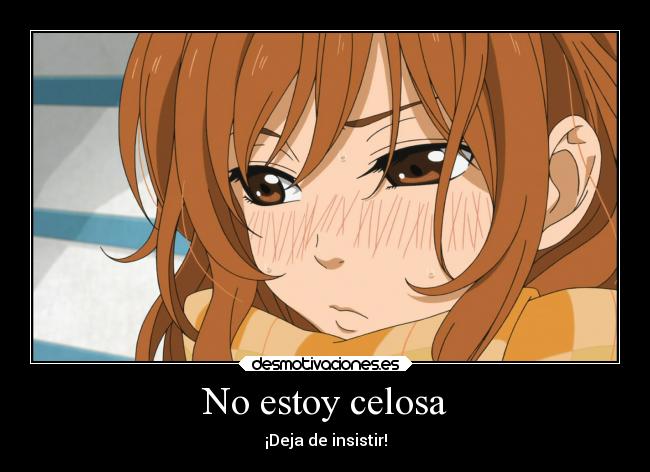 No estoy celosa -