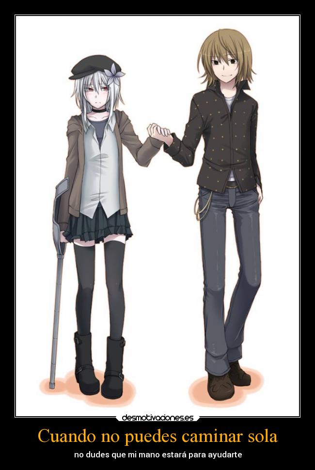 Cuando no puedes caminar sola - no dudes que mi mano estará para ayudarte