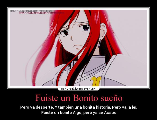 Fuiste un Bonito sueño - Pero ya desperté, Y también una bonita historia, Pero ya la leí,
Fuiste un bonito Algo, pero ya se Acabo