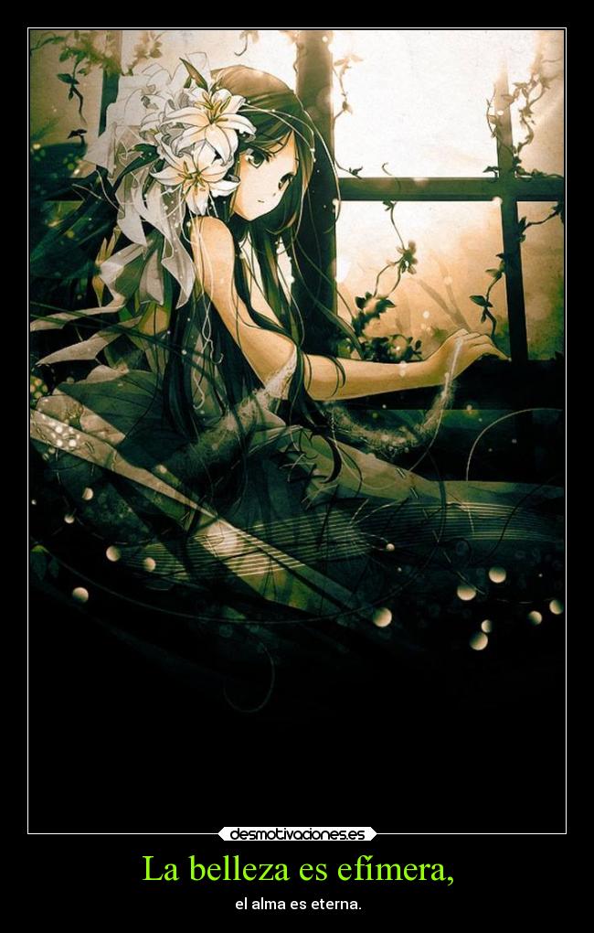 La belleza es efímera, - 