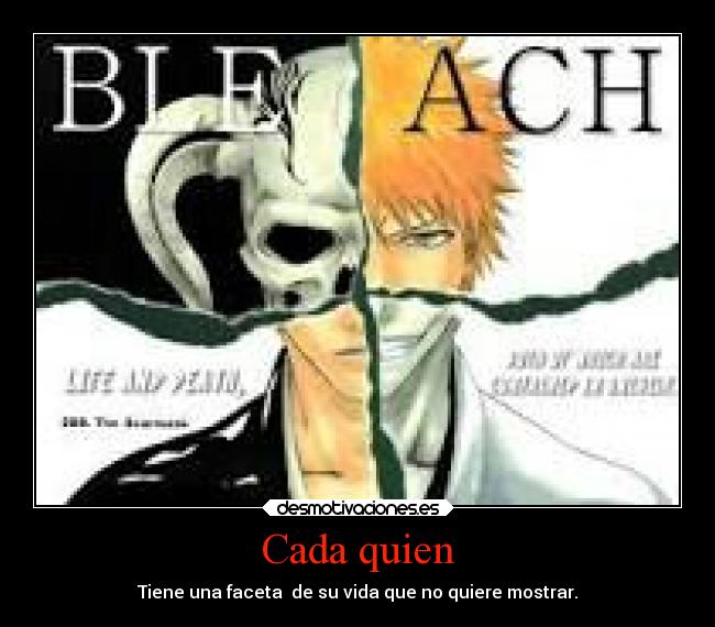 Cada quien - Tiene una faceta de su vida que no quiere mostrar.
