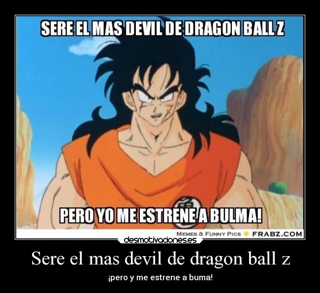 Sere el mas devil de dragon ball z - ¡pero y me estrene a buma!