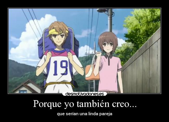 Porque yo también creo... -