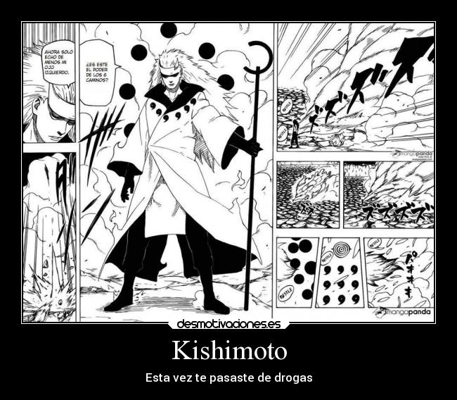 Kishimoto - Esta vez te pasaste de drogas