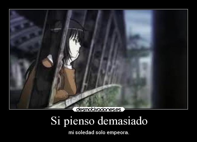 Si pienso demasiado -