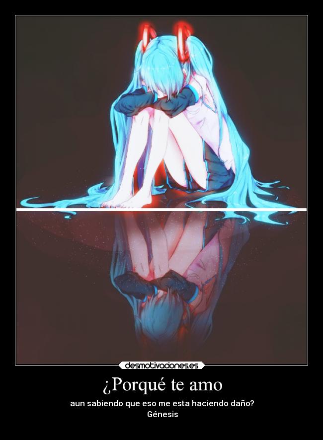 ¿Porqué te amo - aun sabiendo que eso me esta haciendo daño?
๑ Génesis ๑
ⓝⓔⓚⓞ