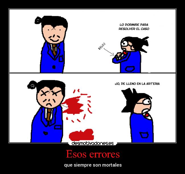 Esos errores - que siempre son mortales