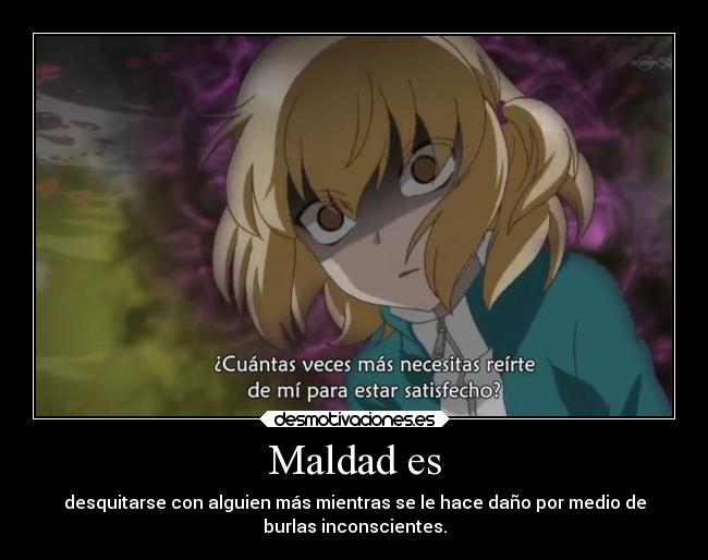 Maldad es -