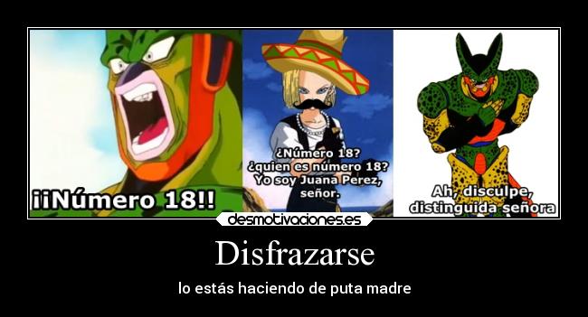 Disfrazarse - lo estás haciendo de puta madre