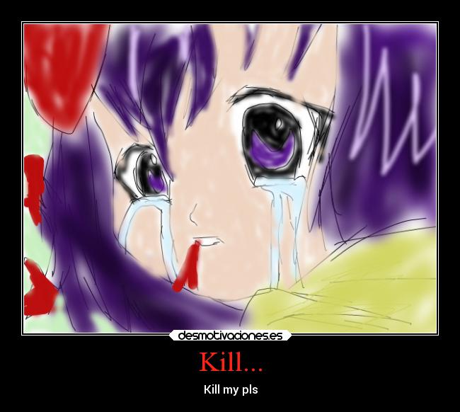 Kill... -