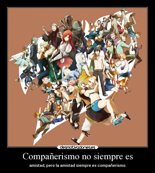 Compañerismo no siempre es - amistad, pero la amistad siempre es compañerismo.